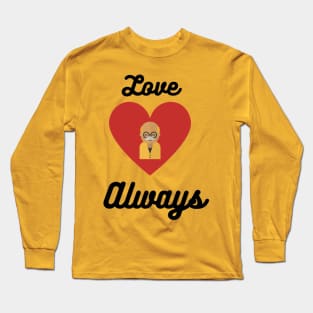 Love always Long Sleeve T-Shirt